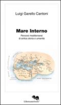 Mare interno. Percorsi mediterranei di antica storia e umanità