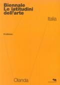 Biennale. Le latitudini dell'arte. IV edizione. Olanda / Italia