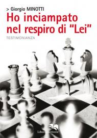 Ho inciampato nel respiro di «Lei»