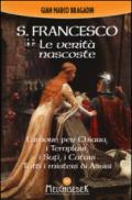 S. Francesco. Le verità nascoste: L'amore per Chiara, i Templari, i Sufi, i Catari. Tutti i misteri di Assisi