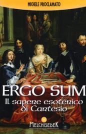 Ergo sum: Il sapere esoterico di Cartesio