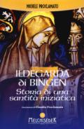 Ildegarda di Bingen: Storia di una santità iniziatica