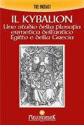 Il Kybalion. Uno studio della filosofia ermetica dell’antico Egitto e della Grecia