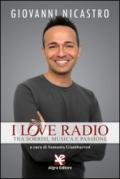 I love radio. Tra sorrisi, musica e passione