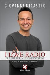 I love radio. Tra sorrisi, musica e passione