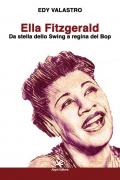 Ella Fitzgerald. Da stella dello Swing a regina del Bop