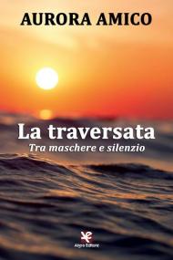 La traversata. Tra maschere e silenzio