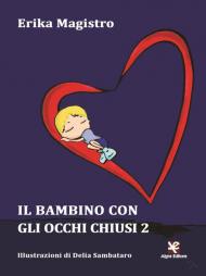 Il bambino con gli occhi chiusi. Vol. 2