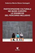 Partecipazione culturale nei musei europei: le dinamiche del percorso inclusivo