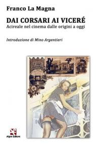 Dai Corsari ai Viceré. Acireale nel cinema dalle origini a oggi