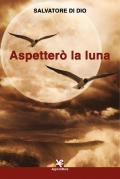 Aspetterò la luna