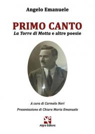 Primo canto. La Torre di Motta e altre poesie