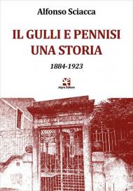 Il Gulli e Pennisi. Una storia. 1884-1923