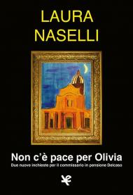 Non c'è pace per Olivia. Due nuove inchieste per il commissario in pensione Delcaso