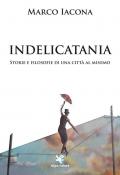 IndeliCatania. Storie e filosofie di una città al minimo