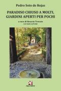 Paradiso chiuso a molti, giardini aperti per pochi. Ediz. multilingue