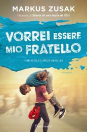 Vorrei essere mio fratello (The Wolfe Brothers Vol. 2)