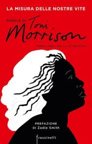 La misura delle nostre vite. Parole di Toni Morrison