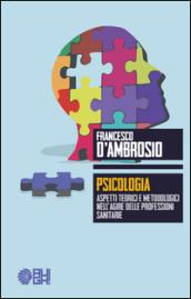 Psicologia. Aspetti teorici e metodologici nell'agire delle professioni sanitarie