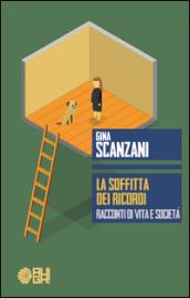 La soffitta dei ricordi. Racconti di vita e società