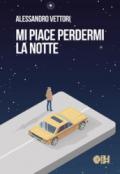 Mi piace perdermi la notte