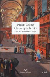 Classici per la vita. Una piccola biblioteca ideale