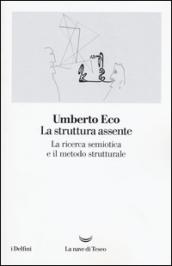 La struttura assente. La ricerca semiotica e il metodo strutturale