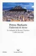 I labirinti di Atene: Le indagini di Kostas Charitos e altri racconti