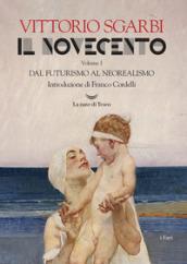 Il Novecento. Ediz. illustrata: Il Novecento. Dal futurismo al neorealismo: 1