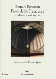 Piero della Francesca, o dell'arte non eloquente