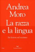 La razza e la lingua. Sei lezioni sul razzismo