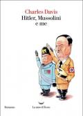 Hitler, Mussolini e me