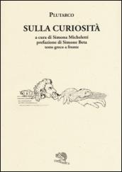 Sulla curiosità. Testo greco a fronte