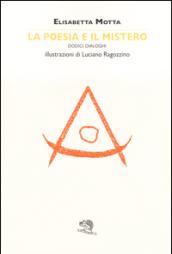 La poesia e il mistero. Dodici dialoghi