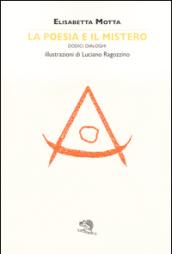 La poesia e il mistero. Dodici dialoghi