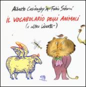 Il vocabolario degli animali (e altre libertà). Ediz. a colori