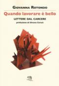 Quando lavorare è bello. Lettere dal carcere