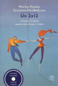 Un 2x12. 12 racconti e 12 canzoni seguendo i binari del tram 2 a Milano. Con CD-Audio