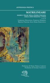 Matrilineare. Madri e figlie nella poesia italiana