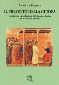 Il prefetto della Giudea. Testo francese a fronte