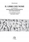 Il libro dei nomi. In appendice: Dizionario etimologico dei nomi romani. Testo latino a fronte