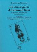 Gli ultimi giorni di Immanuel Kant. Testo inglese a fronte