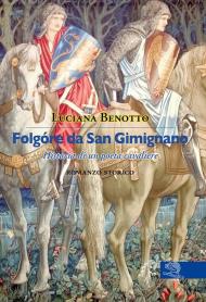 Folgóre da San Gimignano. Historia di un poeta cavaliere