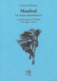 Manfred. Un poema drammatico. Testo inglese a fronte