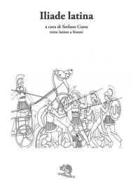 Iliade latina. Testo latino a fronte