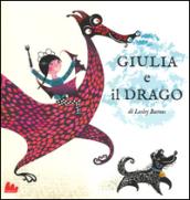 Giulia e il drago. Ediz. illustrata