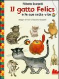 Il gatto Felics e le sue sette vite. Ediz. illustrata