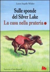 Sulle sponde del Silver Lake. La casa nella prateria. Ediz. illustrata. 3.