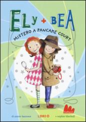 Mistero a Pancake Court. Ely + Bea. Ediz. illustrata: 10