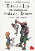 Estella e Jim nella meravigliosa isola del tesoro. Ediz. illustrata